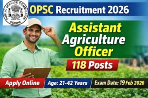 OPSC Assistant Agriculture Officer Recruitment 2026: Apply Online for 118 Posts